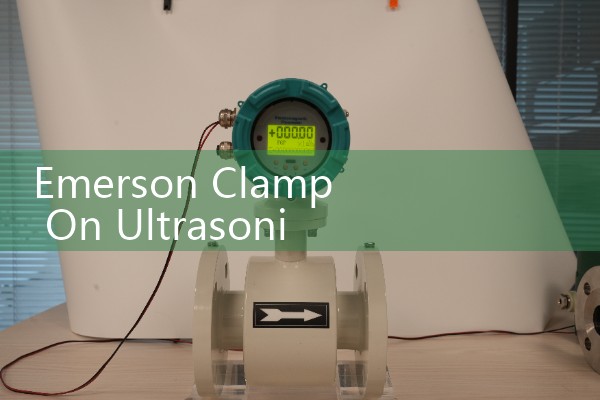 Emerson Clamp On Ultrasonic Flow Meter Setup: Non-Invasive Liquid Measurement Guide